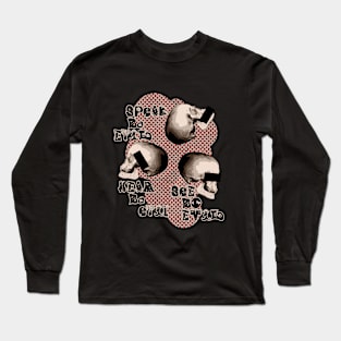 Speak No Evil, See No Evil, Hear No Evil Long Sleeve T-Shirt